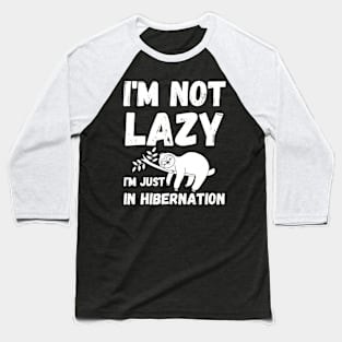 energy saving mode - I'm not lazy - sarcastic saying Baseball T-Shirt